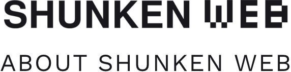 SHUNKEN WEB - ABOUT SHUNKEN WEB